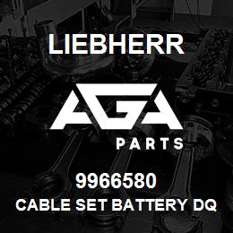 9966580 Liebherr CABLE SET BATTERY DQ | AGA Parts