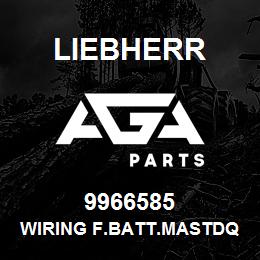 9966585 Liebherr WIRING F.BATT.MASTDQ | AGA Parts