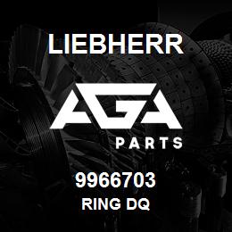 9966703 Liebherr RING DQ | AGA Parts