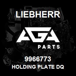 9966773 Liebherr HOLDING PLATE DQ | AGA Parts