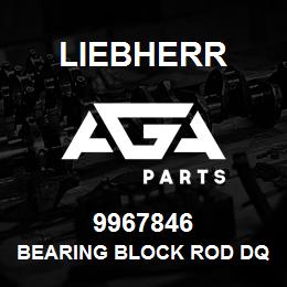 9967846 Liebherr BEARING BLOCK ROD DQ | AGA Parts