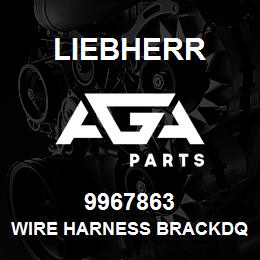 9967863 Liebherr WIRE HARNESS BRACKDQ | AGA Parts