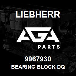 9967930 Liebherr BEARING BLOCK DQ | AGA Parts