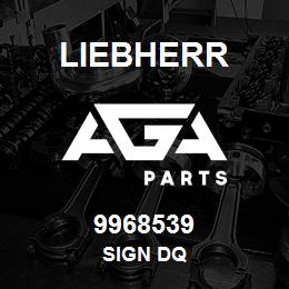 9968539 Liebherr SIGN DQ | AGA Parts