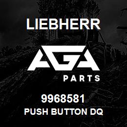 9968581 Liebherr PUSH BUTTON DQ | AGA Parts