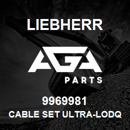 9969981 Liebherr CABLE SET ULTRA-LODQ | AGA Parts
