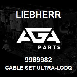 9969982 Liebherr CABLE SET ULTRA-LODQ | AGA Parts