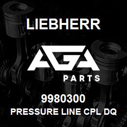 9980300 Liebherr PRESSURE LINE CPL DQ | AGA Parts