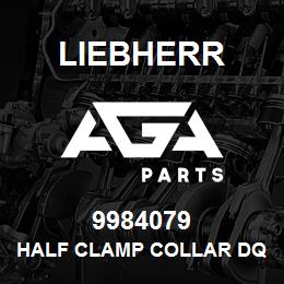 9984079 Liebherr HALF CLAMP COLLAR DQ | AGA Parts