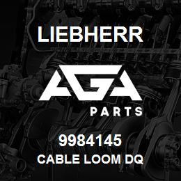 9984145 Liebherr CABLE LOOM DQ | AGA Parts