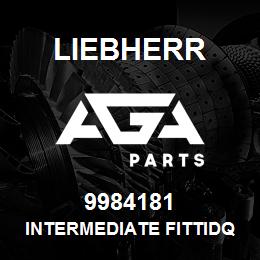 9984181 Liebherr INTERMEDIATE FITTIDQ | AGA Parts