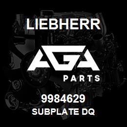 9984629 Liebherr SUBPLATE DQ | AGA Parts