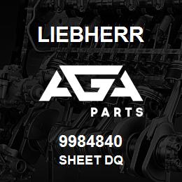 9984840 Liebherr SHEET DQ | AGA Parts