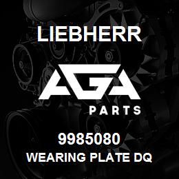 9985080 Liebherr WEARING PLATE DQ | AGA Parts