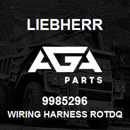 9985296 Liebherr WIRING HARNESS ROTDQ | AGA Parts