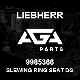 9985366 Liebherr SLEWING RING SEAT DQ | AGA Parts