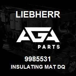 9985531 Liebherr INSULATING MAT DQ | AGA Parts