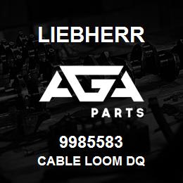9985583 Liebherr CABLE LOOM DQ | AGA Parts