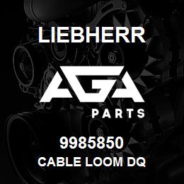 9985850 Liebherr CABLE LOOM DQ | AGA Parts