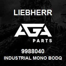 9988040 Liebherr INDUSTRIAL MONO BODQ | AGA Parts