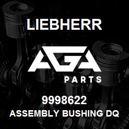 9998622 Liebherr ASSEMBLY BUSHING DQ | AGA Parts