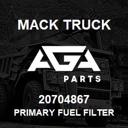 20704867 Mack Truck PRIMARY FUEL FILTER | AGA Parts