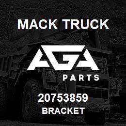 20753859 Mack Truck BRACKET | AGA Parts