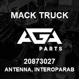 20873027 Mack Truck ANTENNA, INTEROPARABLE, R | AGA Parts