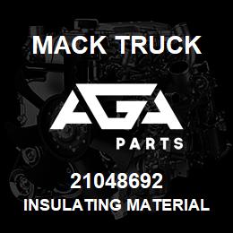 21048692 Mack Truck INSULATING MATERIAL | AGA Parts