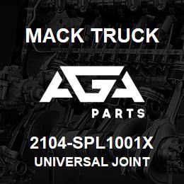 2104-SPL1001X Mack Truck UNIVERSAL JOINT | AGA Parts