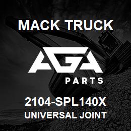 2104-SPL140X Mack Truck UNIVERSAL JOINT | AGA Parts