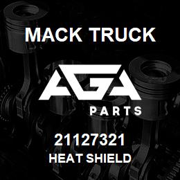 21127321 Mack Truck HEAT SHIELD | AGA Parts