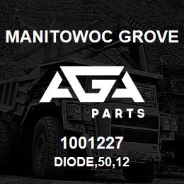 1001227 Manitowoc Grove DIODE,50,12 | AGA Parts