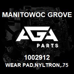 1002912 Manitowoc Grove WEAR PAD,NYLTRON,.75X2.5X6.0 | AGA Parts