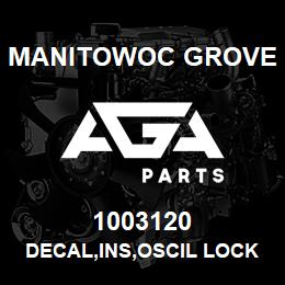 1003120 Manitowoc Grove DECAL,INS,OSCIL LOCKOUT,E | AGA Parts