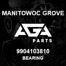 9904103810 Manitowoc Grove BEARING | AGA Parts