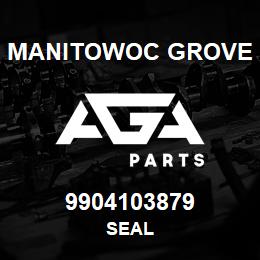 9904103879 Manitowoc Grove SEAL | AGA Parts