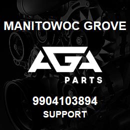 9904103894 Manitowoc Grove SUPPORT | AGA Parts