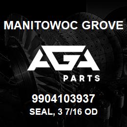 9904103937 Manitowoc Grove SEAL, 3 7/16 OD | AGA Parts