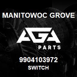 9904103972 Manitowoc Grove SWITCH | AGA Parts