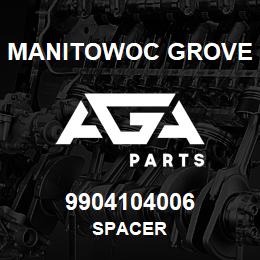 9904104006 Manitowoc Grove SPACER | AGA Parts