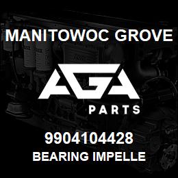 9904104428 Manitowoc Grove BEARING IMPELLE | AGA Parts