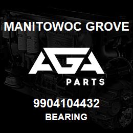 9904104432 Manitowoc Grove BEARING | AGA Parts