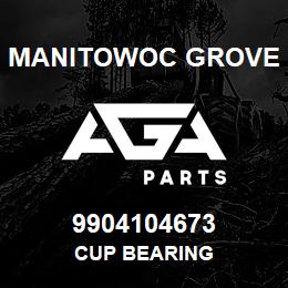 9904104673 Manitowoc Grove CUP BEARING | AGA Parts