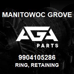 9904105286 Manitowoc Grove RING, RETAINING | AGA Parts