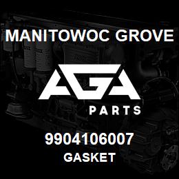 9904106007 Manitowoc Grove GASKET | AGA Parts