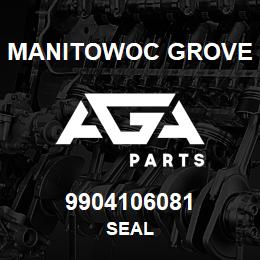 9904106081 Manitowoc Grove SEAL | AGA Parts