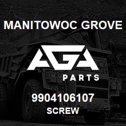 9904106107 Manitowoc Grove SCREW | AGA Parts