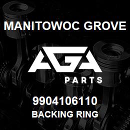 9904106110 Manitowoc Grove BACKING RING | AGA Parts