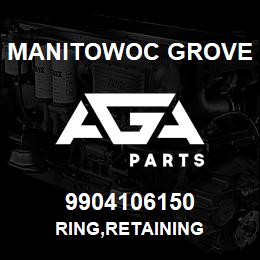 9904106150 Manitowoc Grove RING,RETAINING | AGA Parts